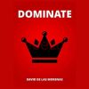 Dominate-Conquer-your-fears-Become-the-man-you-want-to-be-by-David-De-Las-Morenas-Free-Download