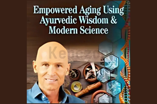 Empowered-Aging-Using-Ayurvedic-Wisdom-Modern-Science-By-John-Douillard-The-shift-Network-free-download