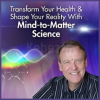 Transform-Your-Health-Shape-Your-Reality-With-Mind-to-Matter-Science-By-Dawson-Church-The-Shift-Network-free-download